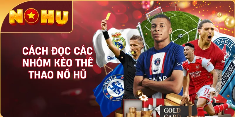 Cách Đọc Các Nhóm Kèo Thể Thao NỔ HŨ